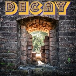Introducing Decay, a Podcast about Urban Exploration and Abandoned Places