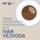 Vienna Coffee House Conversations with Ivan Vejvoda
