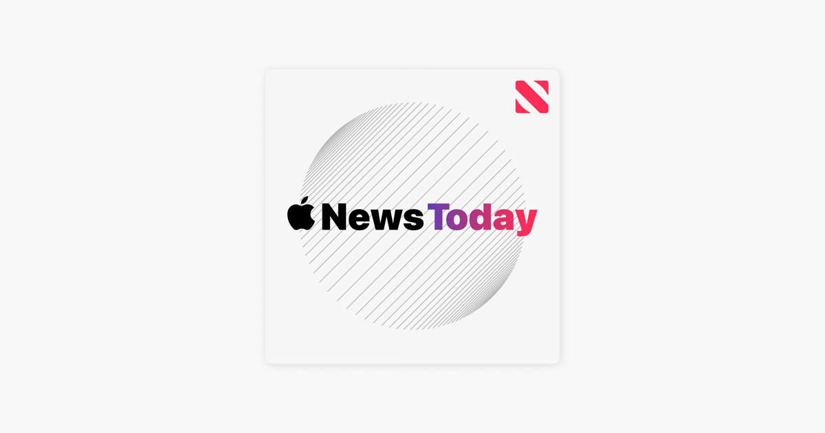 ‎Apple News Today On Apple Podcasts