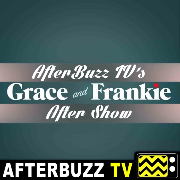 The Grace And Frankie After Show Podcast Artwork
