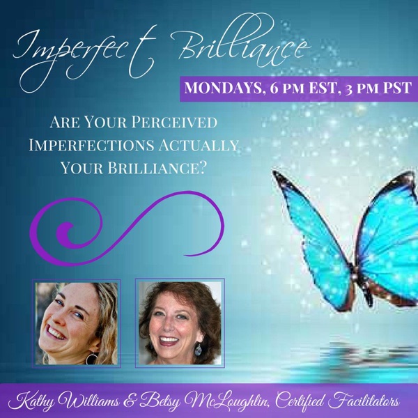 Imperfect Brilliance ~ Betsy McLoughlin & Kathy Williams Artwork