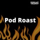 Pod Roast