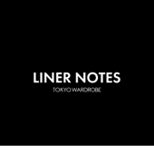 LINER NOTES - トーキョーワードローブ