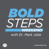 Bold Steps Weekend with Dr. Mark Jobe - Moody Radio