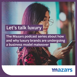 EP01: What’s driving transformation in luxury – with Isabelle Massa