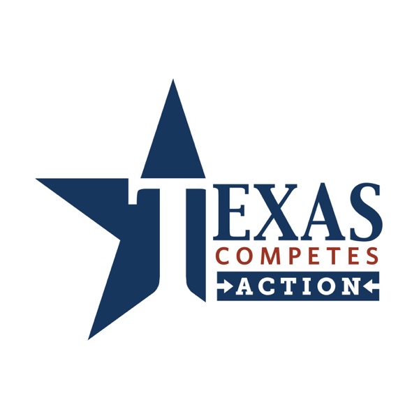 Texas Competes Action podcast Artwork