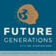 Future Generations Podcast with Dr. Stanton Hom