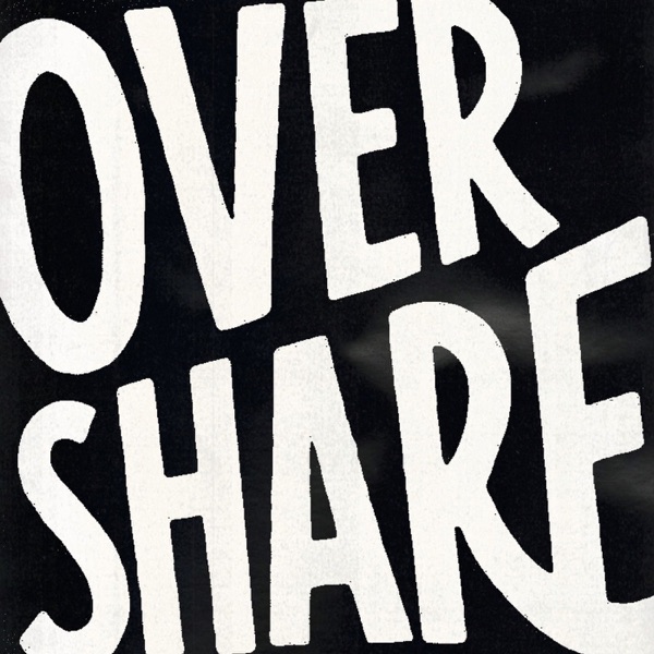 Overshare: Honest Conversations with Creatives
