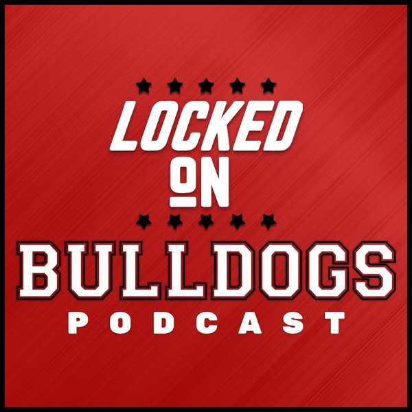 Locked On Bulldogs - Daily Podcast On Georgia Bulldogs Football & Basketball Artwork