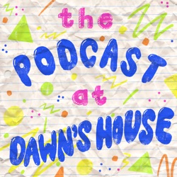 Episode 51: Dawn And The Big Sleepover