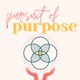 Pursuit of Purpose