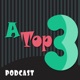 A Top 3 Podcast