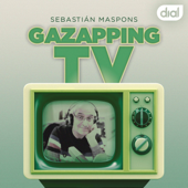 Gazapping TV Podcast - Cadena Dial
