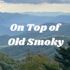 On Top of Old Smoky artwork