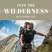 Into The Wilderness with Byron Pace - The Pace Brothers