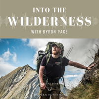 Into The Wilderness with Byron Pace podcast