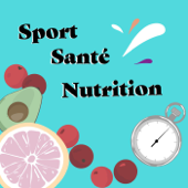 Sport Santé Nutrition Podcast - Sport Santé Nutrition