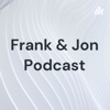 Frank & Jon Podcast artwork