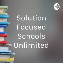 Solution Focused Schools Unlimited