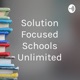 Solution Focused Schools Unlimited