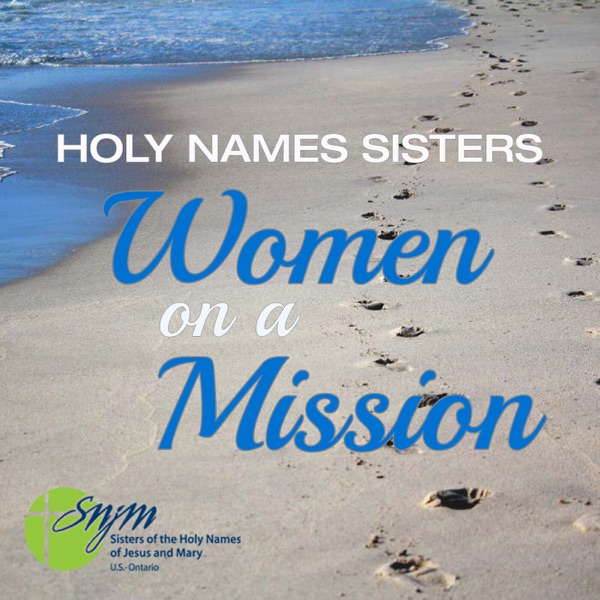 Holy Names Sisters: Women on a Mission Artwork