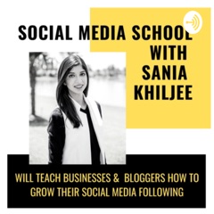 Social Media School with Sania Khiljee