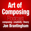 The Art of Composing Podcast - Jon Brantingham