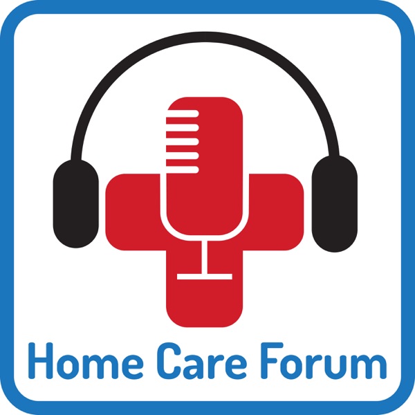Artwork for The Home Care Forum Podcast