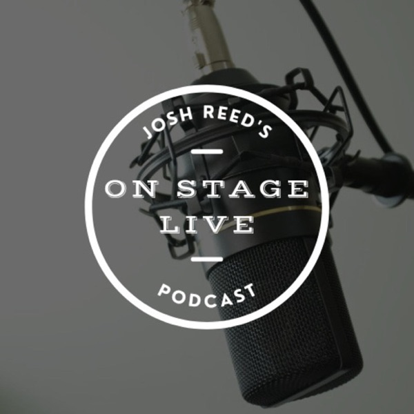 Josh Reed's On Stage Live Podcast Artwork