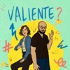 Podcast Valiente? artwork