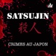 Satsujin. Crimes au Japon