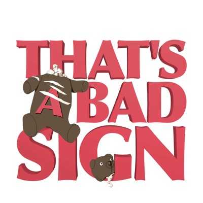 That's a Bad Sign That's a Bad Sign