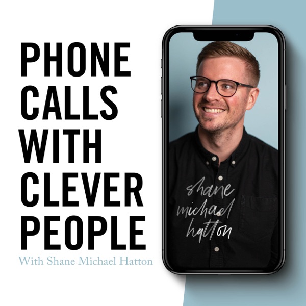 Phone Calls With Clever People podcast show image
