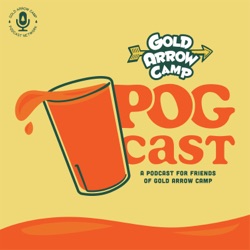 Gold Arrow Camp's POG-Cast