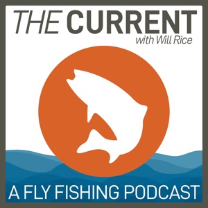 The CURRENT by Trouts Fly Fishing