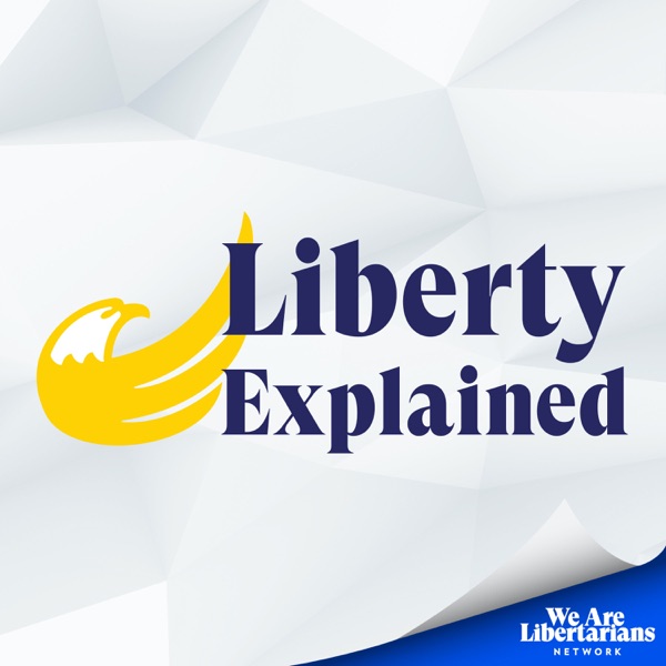 Liberty Explained - The Basics of Libertarianism Artwork
