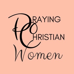 Praying Christian Women Podcast