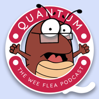 Quantum - The Wee Flea Podcast podcast