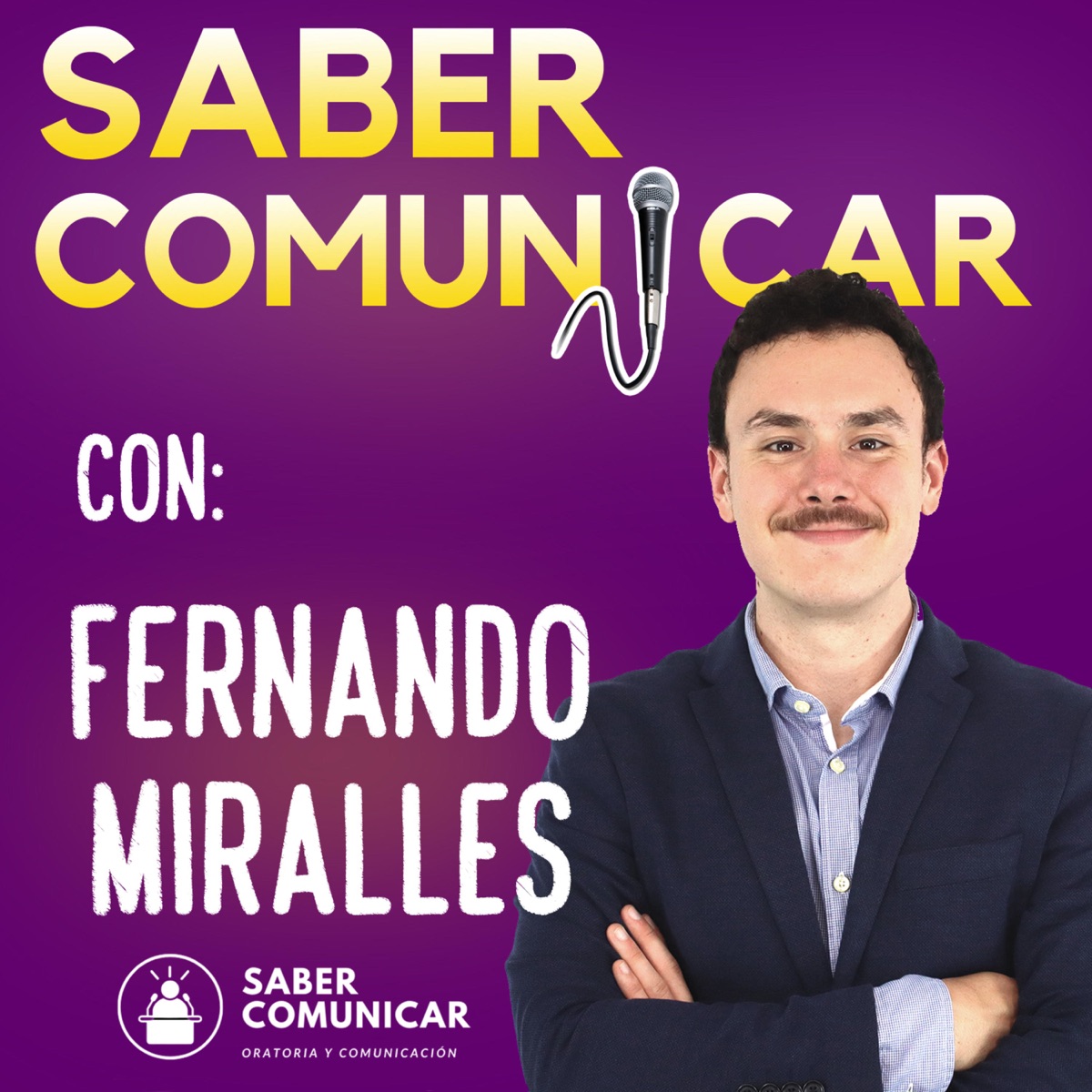 Información sobre el podcast Saber Comunicar de Fernando Miralles - Empresa  