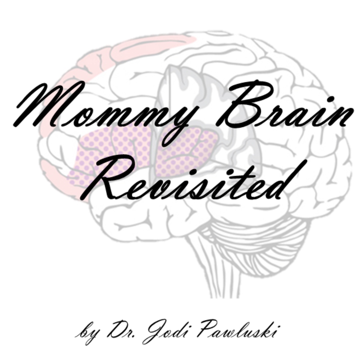 Mommy Brain Revisited