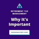  Retirement Tax Management: Why It’s Important