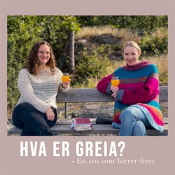 Hva er greia? - En tro som bærer livet