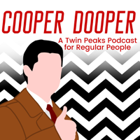 Cooper Dooper: A Twin Peaks Podcast for Regular People podcast