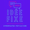 Idee Fixe - An ADHD Journey through Pop Culture artwork