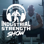 Joe DeFranco's Industrial Strength Show - Joe DeFranco