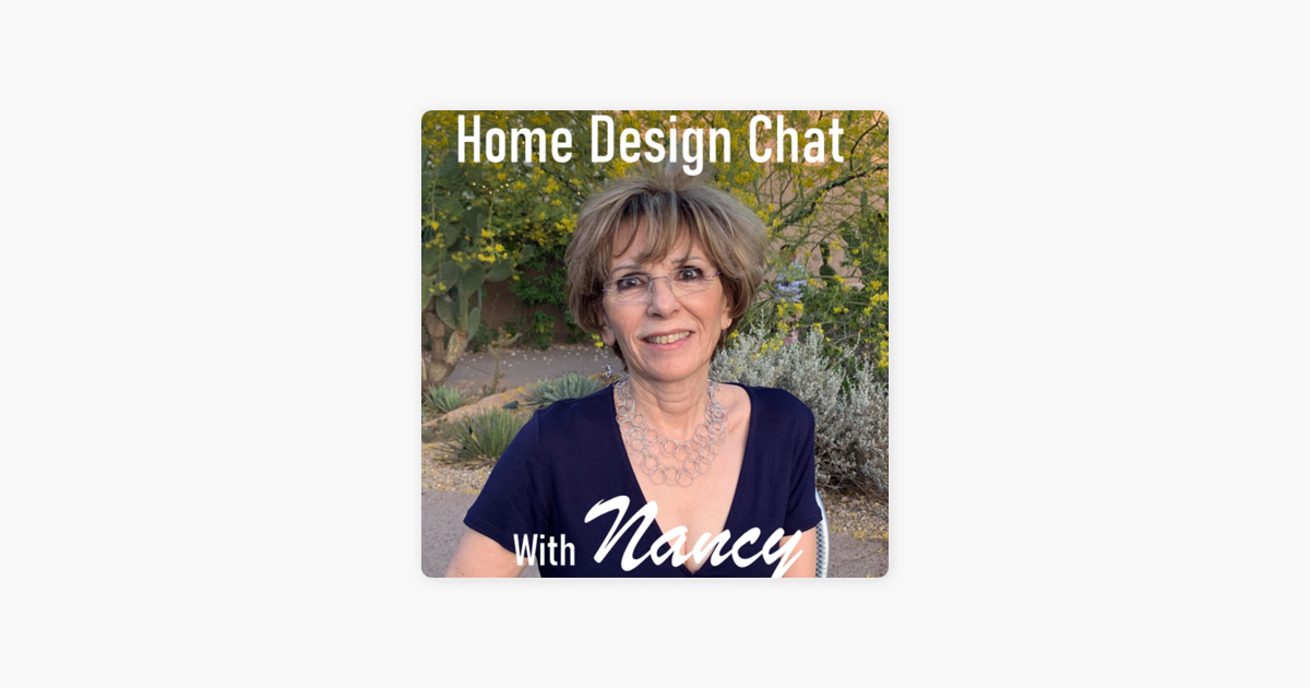 Home Design Chat With Nancy On Apple Podcasts