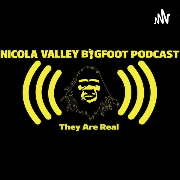 Nicola Valley Bigfoot Podcast