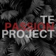 Te Passion Project