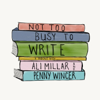 Not Too Busy To Write - Penny Wincer