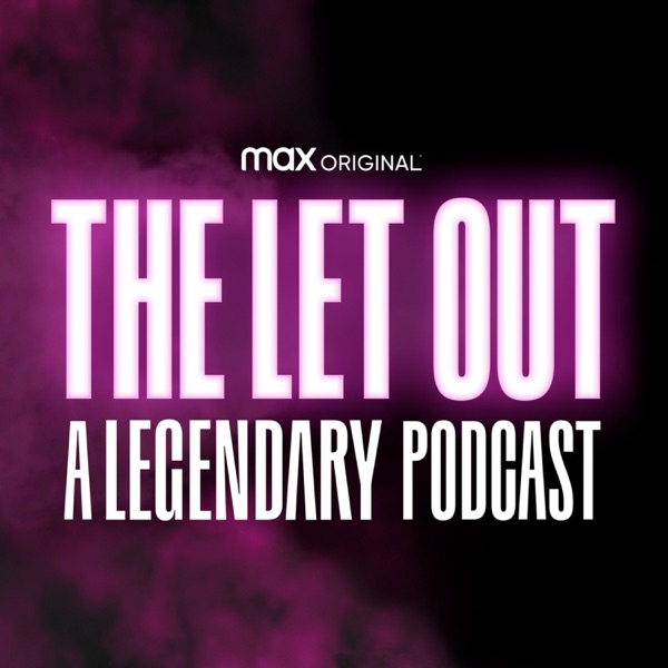 The Let Out: A Legendary Podcast